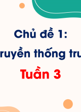Chủ đề 1. Tự hào truyền thống trường em  Tuần 3